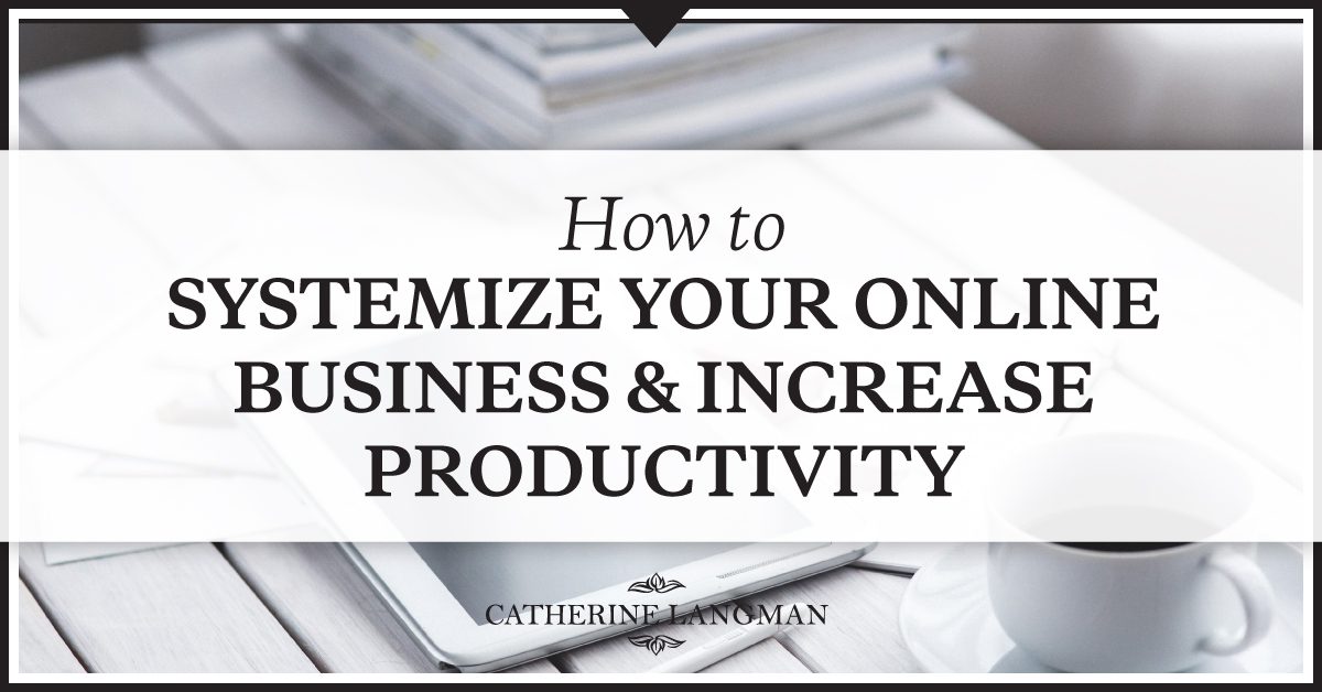 How to systemize your business and increase productivity