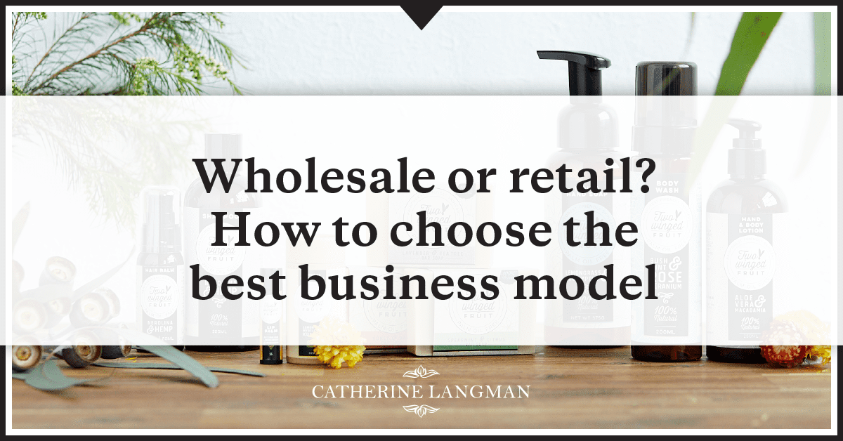 Wholesale vs retail? How to choose the best business model