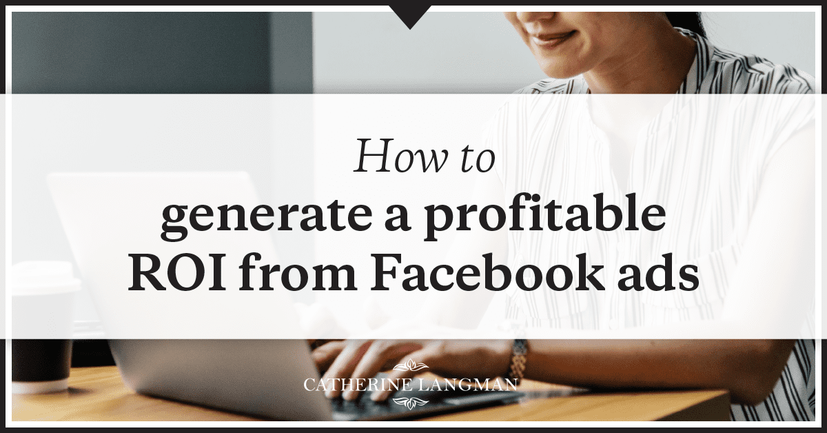 How to generate a profitable ROI with your Ecommerce Facebook Ads Funnel