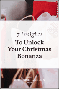 7 Insights To Unlock Your Christmas Bonanza