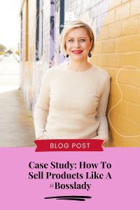 Case Study: How To Sell Products Like A #Bosslady