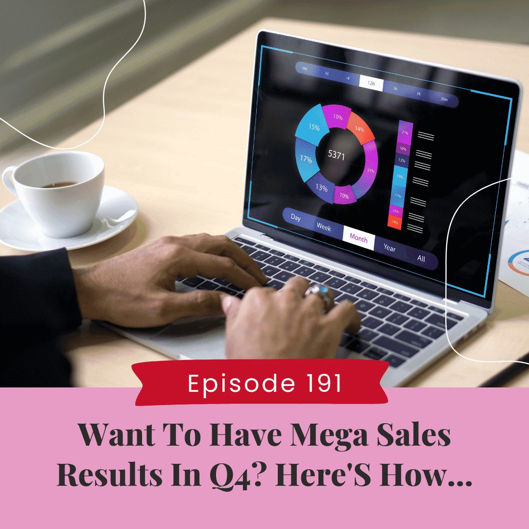 Want To Have Mega Sales Results In Q4? Here's How…