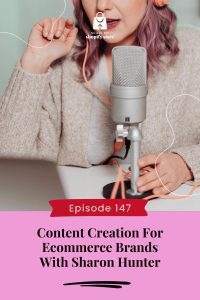 Content Creation for eCommerce Brands With Sharon Hunter