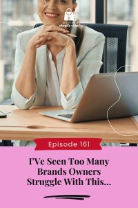 I’ve Seen Too Many Brands Owners Struggle With This…