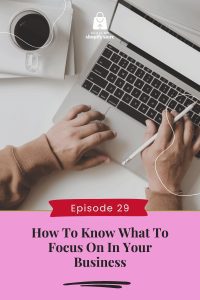How To Know What To Focus On In Your Business