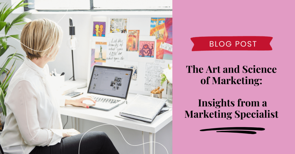 Mastering the Art of Marketing: Insights from a Digital Marketing Specialist