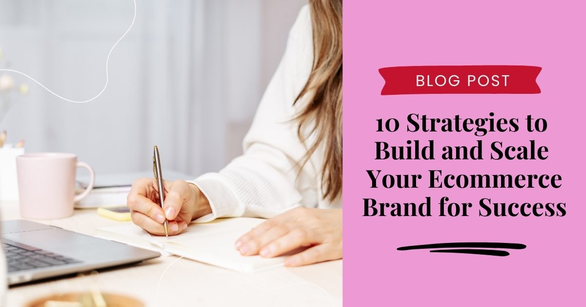 10 strategies to build your Ecommerce brand for success
