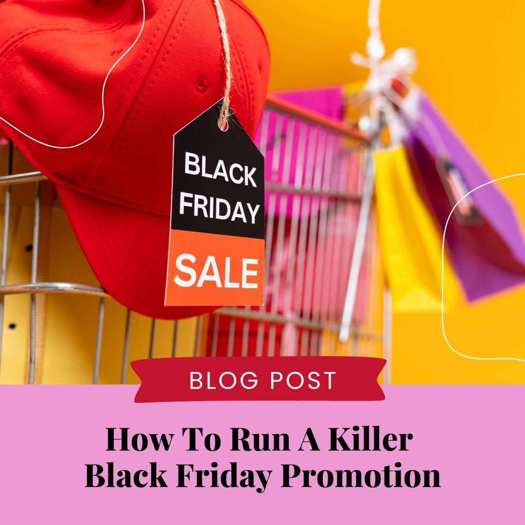 How to run a killer Black Friday promotion