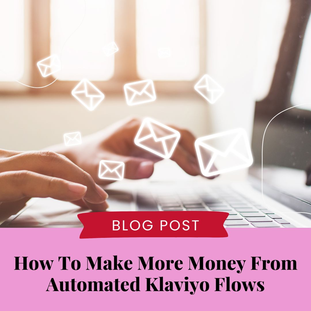How To Make More Money From Automated Klaviyo Flows