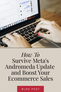 How to Survive Meta's Andromeda Update and Boost Your Ecommerce Sales