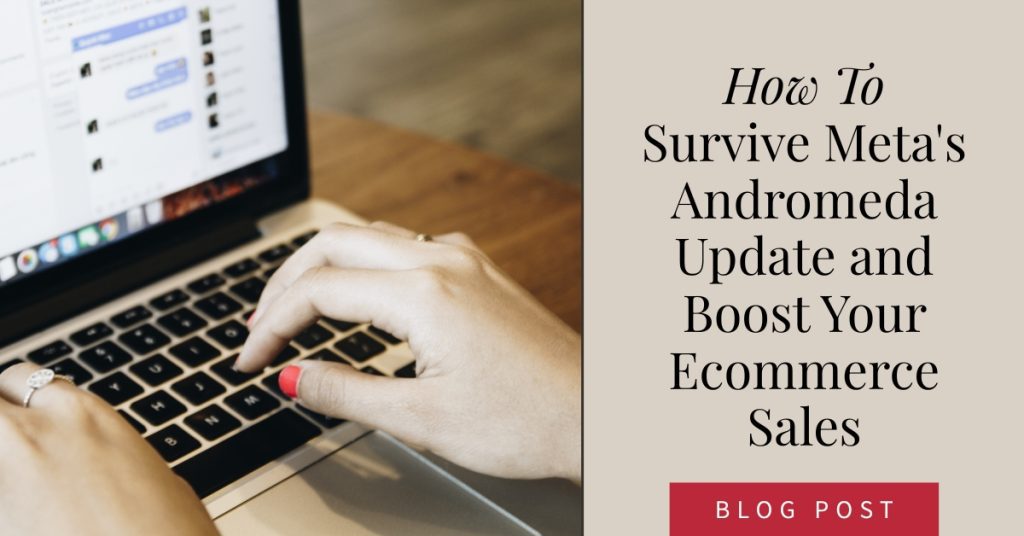 How to Survive Meta's Andromeda Update and Boost Your Ecommerce Sales