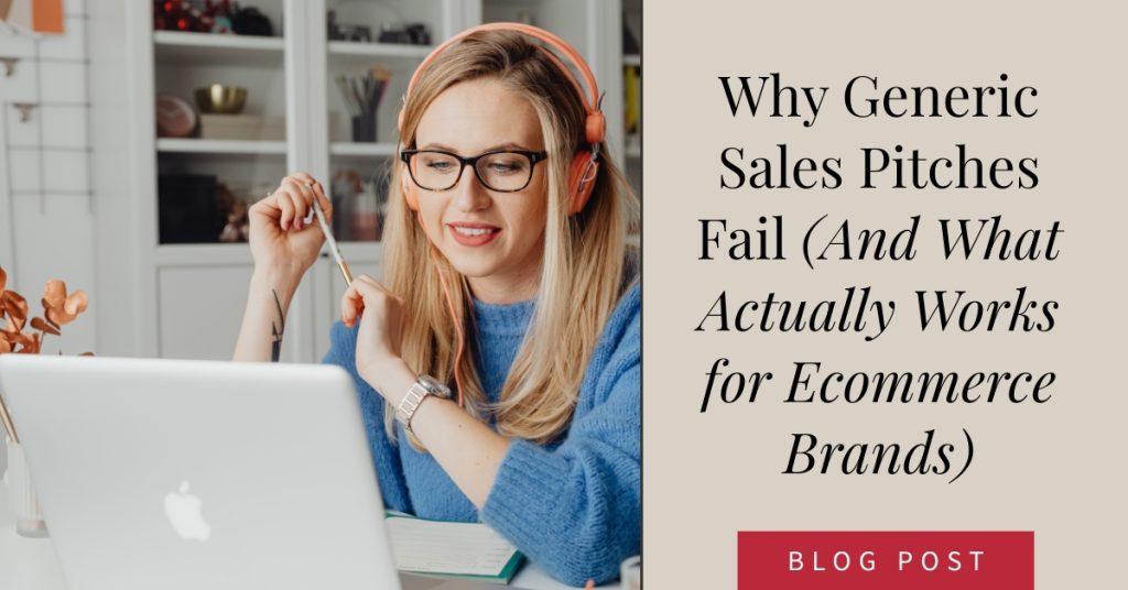 Why Generic Sales Pitches Fail (And What Actually Works for Ecommerce Brands)